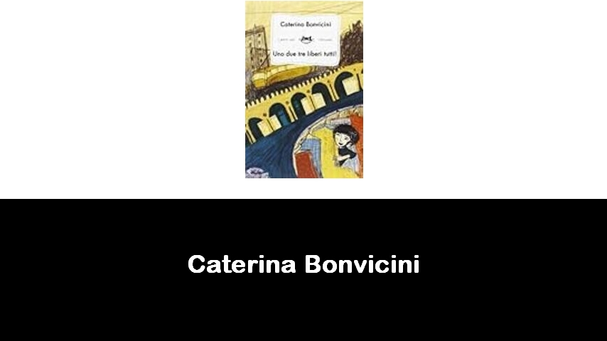 libri di Caterina Bonvicini