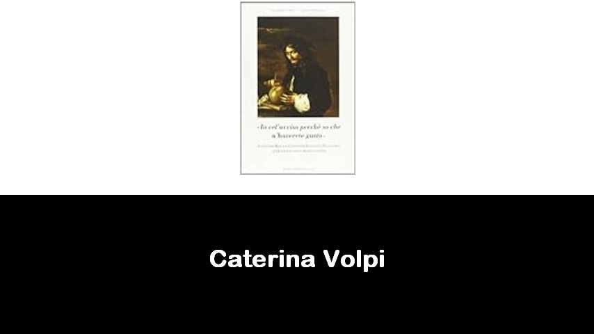 libri di Caterina Volpi