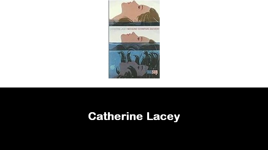 libri di Catherine Lacey