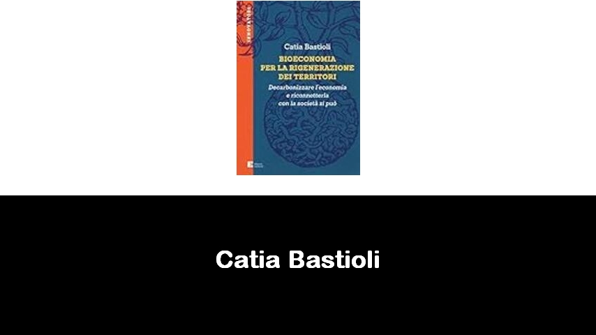 libri di Catia Bastioli