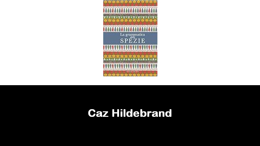 libri di Caz Hildebrand