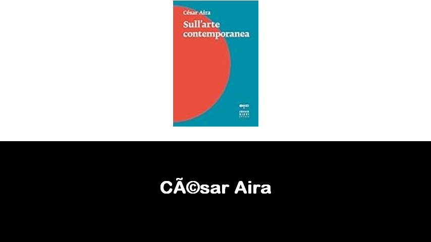 libri di César Aira