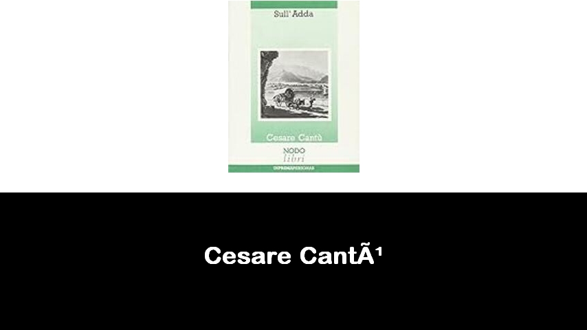 libri di Cesare Cantù