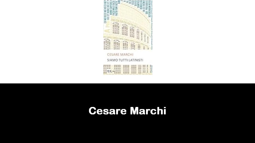 libri di Cesare Marchi