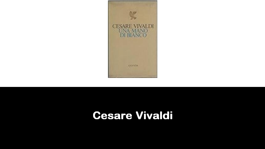 libri di Cesare Vivaldi