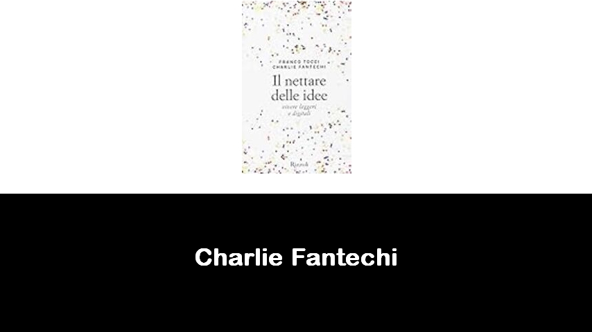 libri di Charlie Fantechi