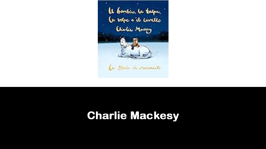 libri di Charlie Mackesy