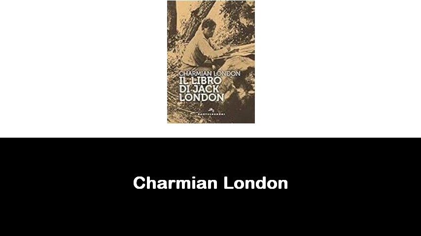 libri di Charmian London