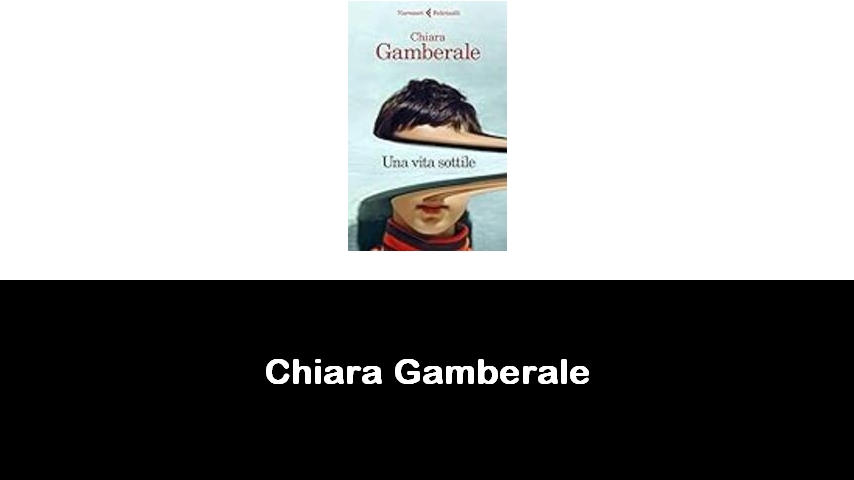 libri di Chiara Gamberale