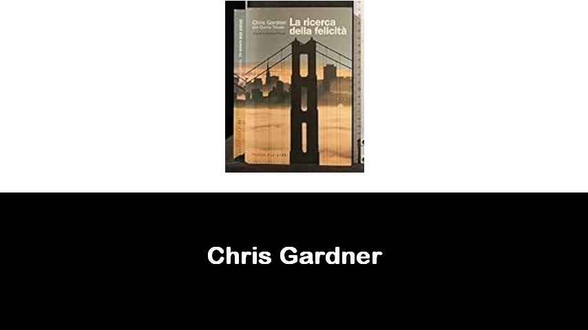 libri di Chris Gardner