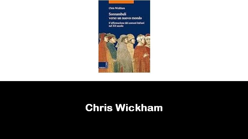 libri di Chris Wickham