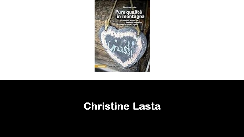 libri di Christine Lasta