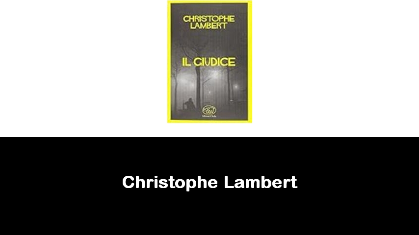 libri di Christophe Lambert