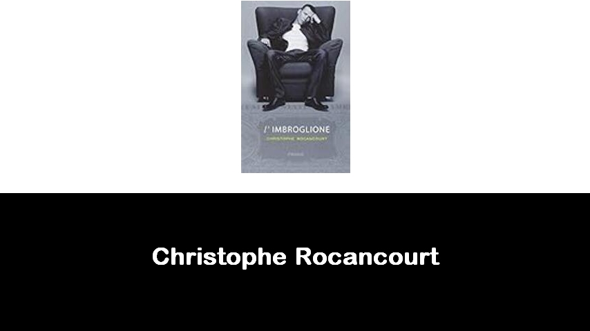 libri di Christophe Rocancourt