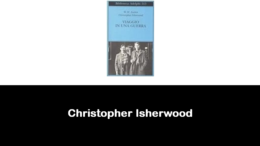 libri di Christopher Isherwood