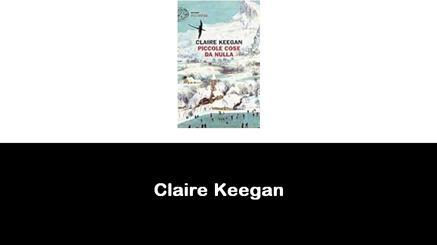 libri di Claire Keegan