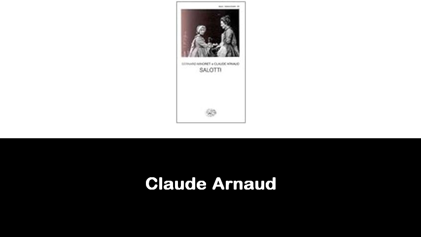 libri di Claude Arnaud