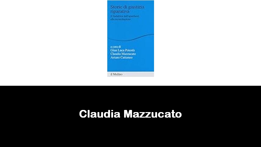 libri di Claudia Mazzucato