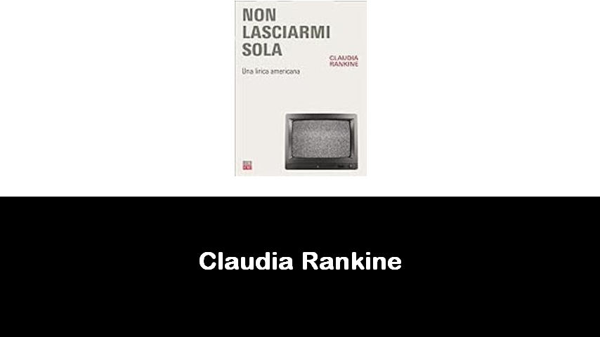 libri di Claudia Rankine