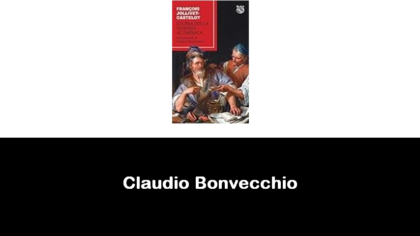 libri di Claudio Bonvecchio