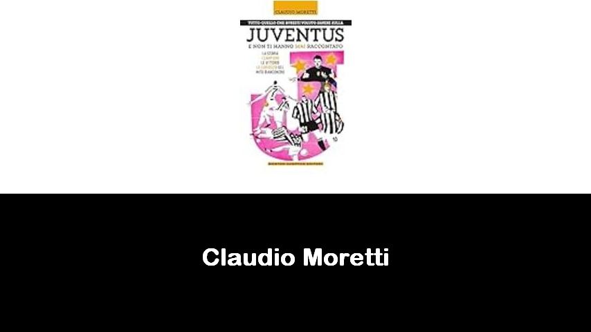 libri di Claudio Moretti