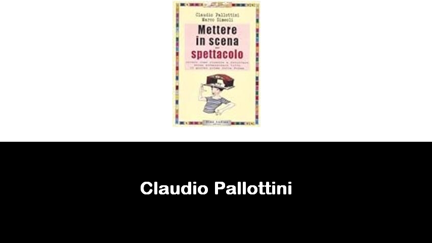 libri di Claudio Pallottini