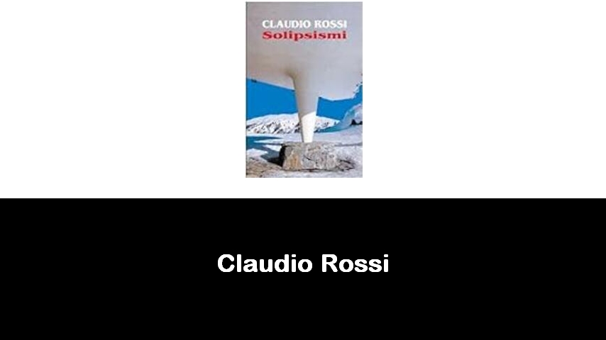 libri di Claudio Rossi