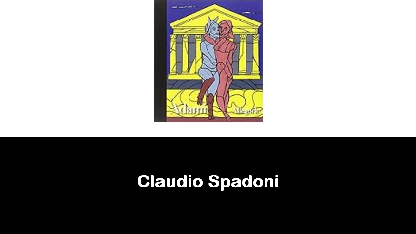 libri di Claudio Spadoni