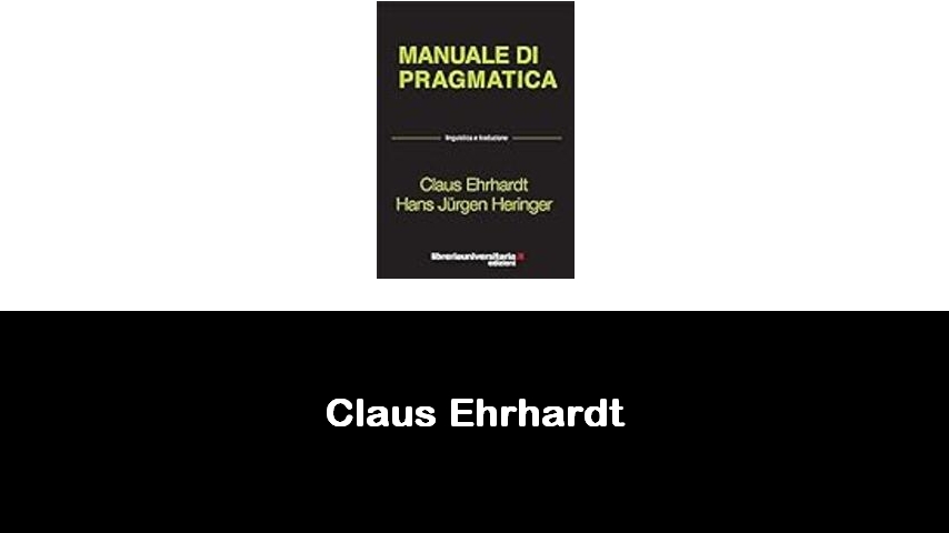 libri di Claus Ehrhardt