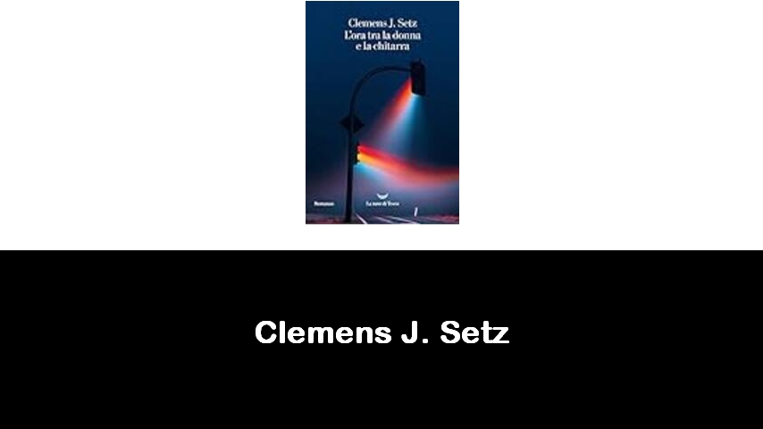 libri di Clemens J. Setz