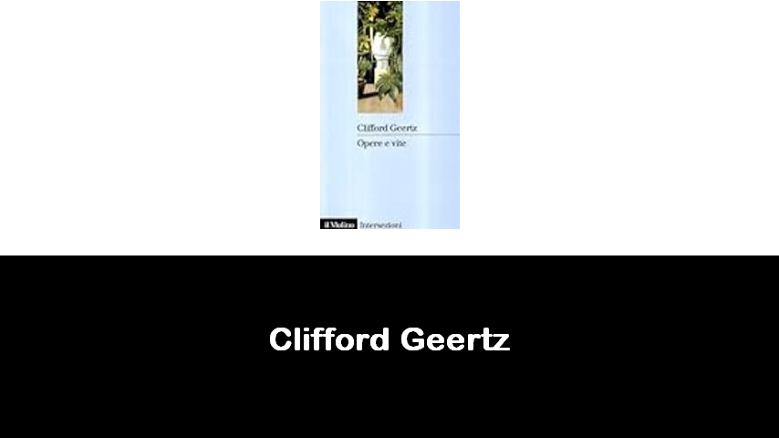 libri di Clifford Geertz