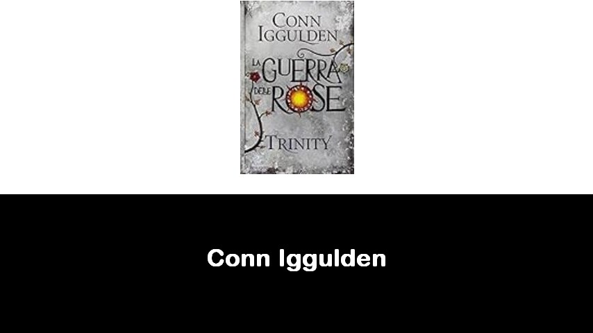 libri di Conn Iggulden