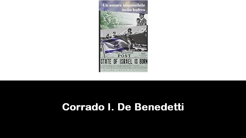 libri di Corrado I. De Benedetti