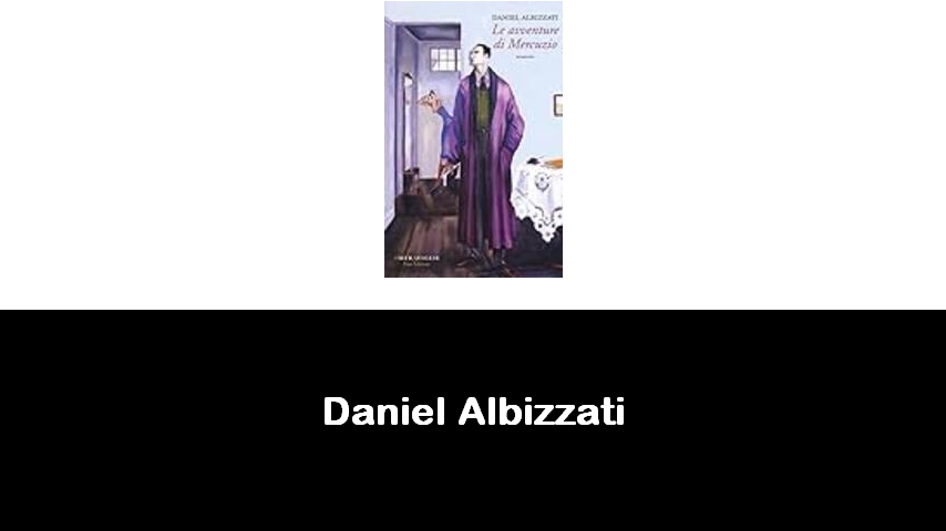 libri di Daniel Albizzati