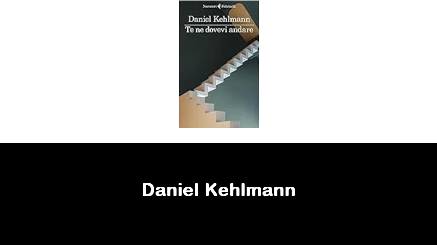 libri di Daniel Kehlmann