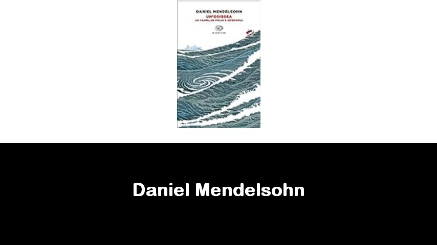 libri di Daniel Mendelsohn