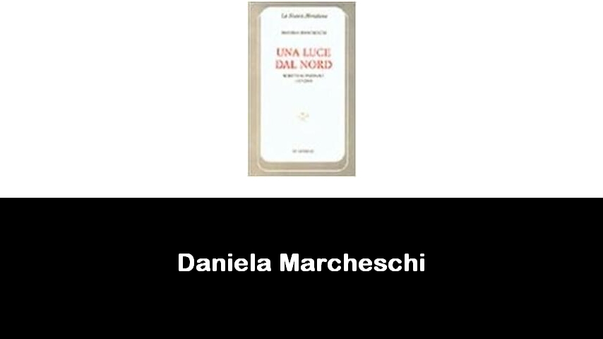 libri di Daniela Marcheschi