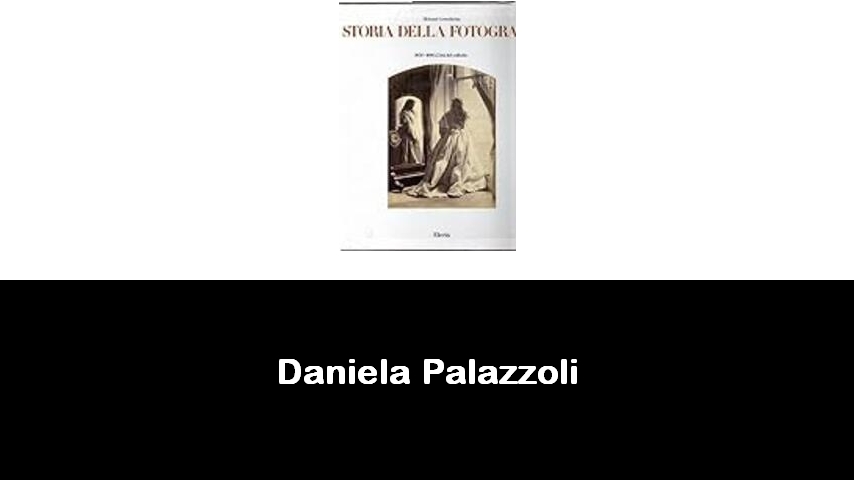 libri di Daniela Palazzoli