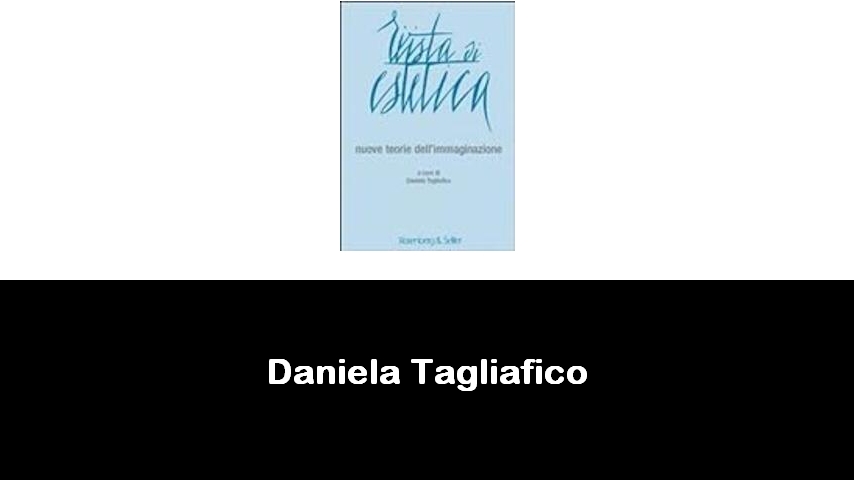 libri di Daniela Tagliafico