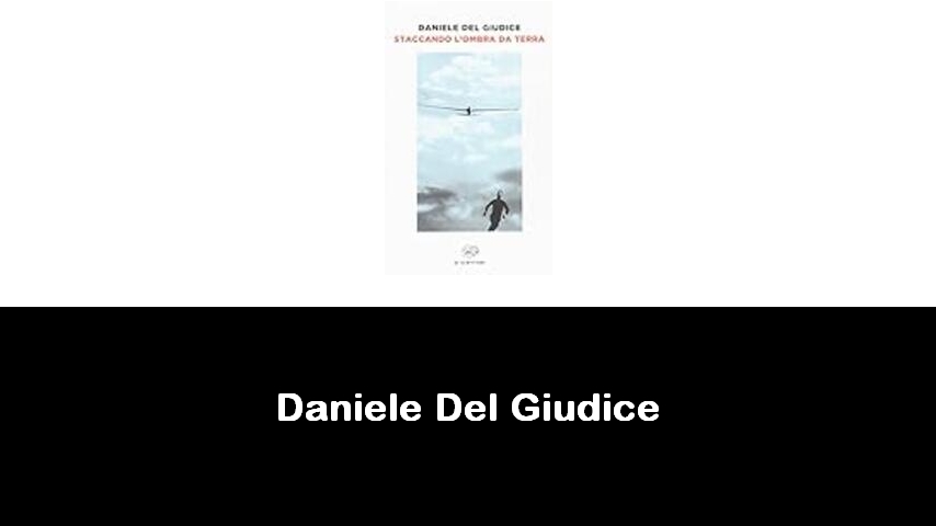 libri di Daniele Del Giudice