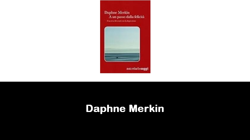 libri di Daphne Merkin