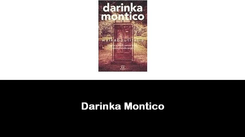 libri di Darinka Montico