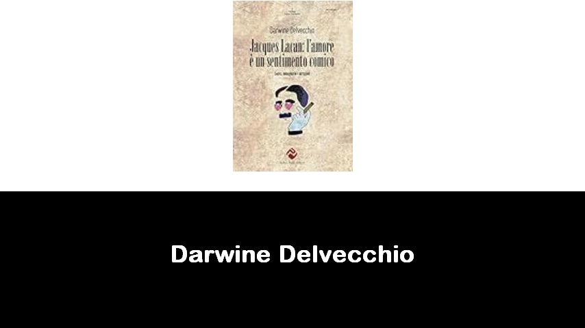 libri di Darwine Delvecchio