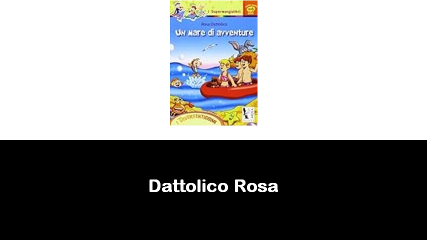 libri di Dattolico Rosa