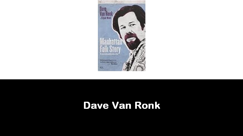 libri di Dave Van Ronk