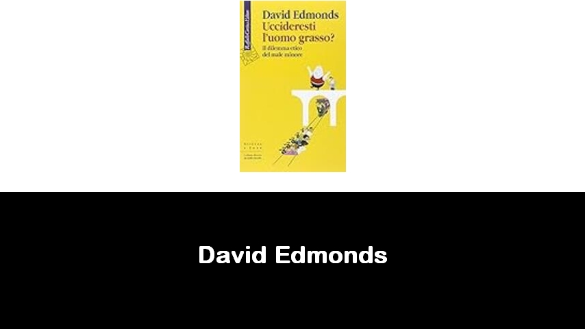 libri di David Edmonds