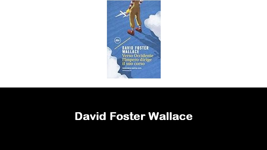 libri di David Foster Wallace