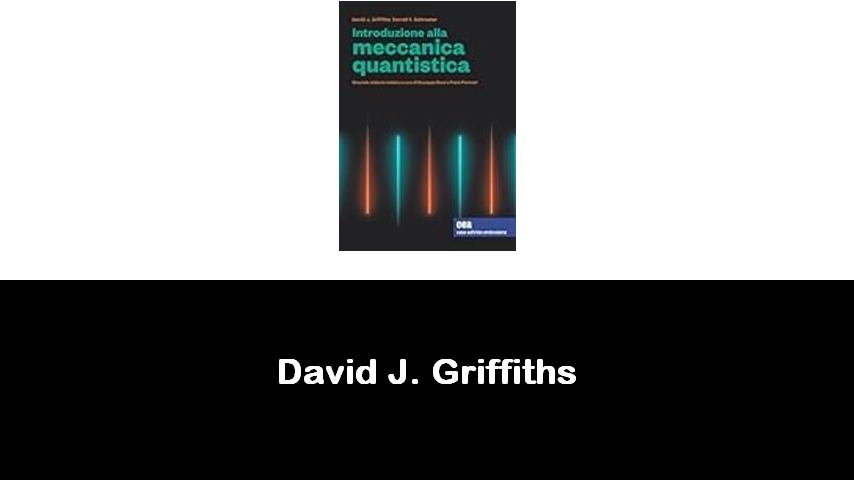 libri di David J. Griffiths