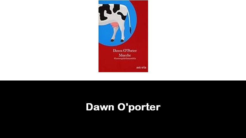 libri di Dawn O'porter