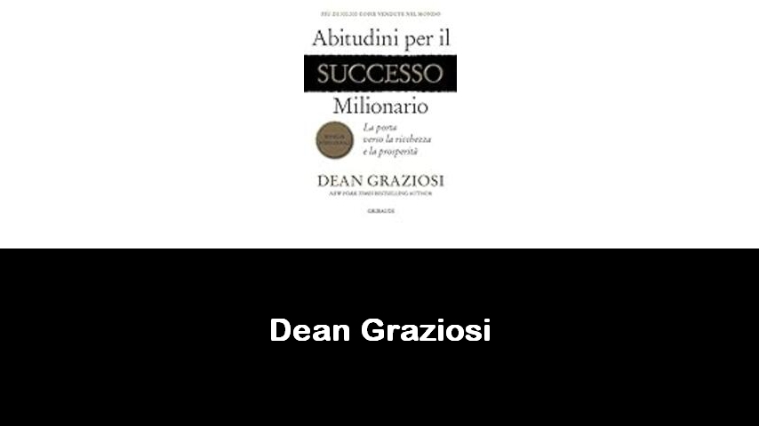 libri di Dean Graziosi